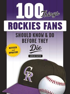 cover image of 100 Things Rockies Fans Should Know & Do Before They Die